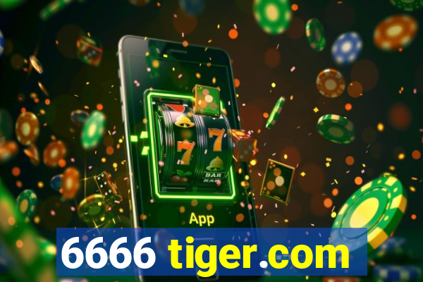 6666 tiger.com